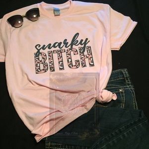 Custom Humor Tee Snarky Bitch